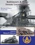Baltimore & Ohio Steam Locomotives: The Last 30 Years 1928-1958