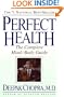 Perfect Health: The Complete Mind/Body Guide