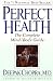 Perfect Health: The Complete Mind/Body Guide