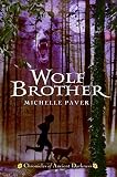 Chronicles of Ancient Darkness #1: Wolf Brother by Paver, Michelle (2005) Hardcover