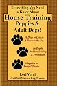 Everything You Need to Know About House Training Puppies & Adult Dogs