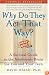 WHY Do They Act That Way?: A Survival Guide to the Adolescent Brain for You and Your Teen