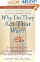 WHY Do They Act That Way?: A Survival Guide to the Adolescent Brain for You and Your Teen