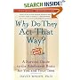 WHY Do They Act That Way?: A Survival Guide to the Adolescent Brain for You and Your Teen