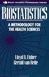 Biostatistics: A Methodology for the Health Sciences