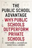 The public school advantage : why public schools outperform private schools
