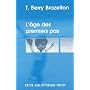 L'�ge des premiers pas : Une d�claration d'ind�pendance
