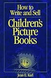 How to Write and Sell Children's Picture Books