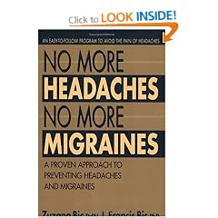 No More Headaches, No More Migraines: A Proven Approach to Preventing Headaches and Migraines
