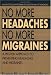   - No More Headaches No More Migraines