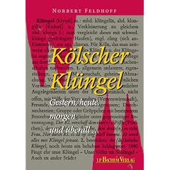 K�lscher Kl�ngel: Gestern, heute, morgen und �berall.
