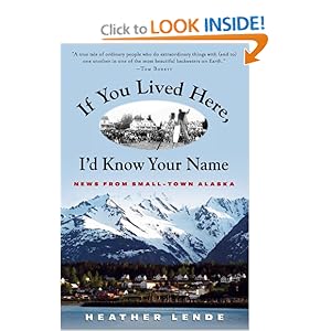 If You Lived Here, I'd Know Your Name: News from Small-Town Alaska