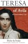 Teresa of Avila: An Extraordinary Life