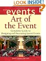 Art of the Event: Complete Guide to Designing and Decorating Special Events