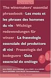 The Winemaker's Essential Phrasebook: English, German, French, Italian, Spanish, and Portuguese Wine Dictionary