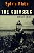 The Colossus and Other Poems