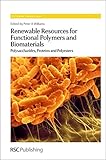 Renewable resources for functional polymers and biomaterials : polysaccharides, proteins and polyesters