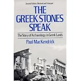 The Greek Stones Speak: The Story of Archaeology in Greek Lands (Second Edition, Revised and Enlarged)