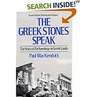 Click here to buy The Greek Stones Speak: The Story of Archaeology in Greek Lands by  Paul Lachlan MacKendrick.