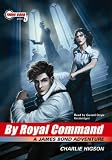 By Royal Command (Young Bond, Book 5) (A James Bond Adventure)