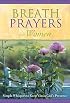 Breath Prayers for Women: Simple Whispers That Keep You in God's Presence (Breath Prayers Series)