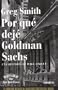 Por qu� dej� Goldman Sachs: Una historia de Wall Street