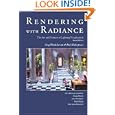 Rendering With Radiance: The Art And Science Of Lighting Visualization