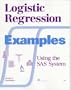 Logistic Regression Examples Using the SAS System, Version 6, First
