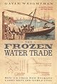 The Frozen Water Trade: A True Story