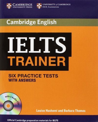 By Louise Hashemi IELTS Trainer Six Practice Tests with Answers and Audio CDs (3) (Authored Practice Tests) (Pap/Com)