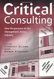 Produkt-Bild: Critical Consulting: New Perspectives on the Management Advice Industry