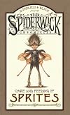 Arthur Spiderwick's Care and Feeding of Sprites (Spiderwick Chronicle)