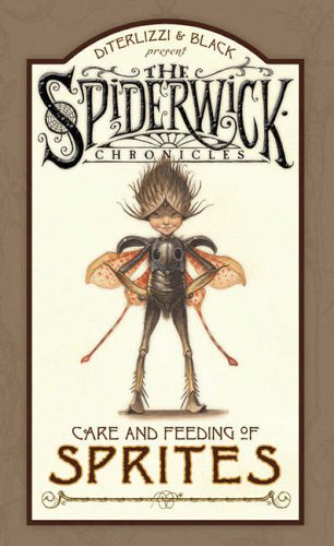 Cover of Arthur Spiderwick's Care and Feeding of Sprites (Spiderwick Chronicles)
