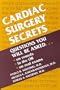 Cardiac Surgery Secrets, 1e