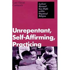 Unrepentant, Self-Affirming, Practicing: Lesbian/Bisexual/Gay People Within Organized Religion