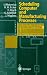 Scheduling Computer and Manufacturing Processes
