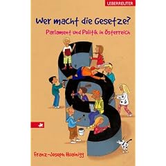 Wer macht die Gesetze? Parlament und Politik in �sterreich