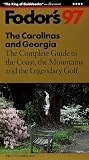 Carolinas and Georgia '97, The: The Complete Guide to the Coast, the Mountains and the Legendary Golf (Fodor's Gold Guides)