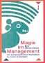 Magie im Management: Mit schamanischen Techniken zu neuen L�sungen