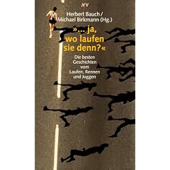Ja, wo laufen sie denn?