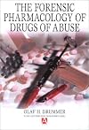 The Forensic Pharmacology of Drugs of Abuse