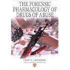 The Forensic Pharmacology of Drugs of Abuse by  Olaf Drummer, Morris Odell, and Olaf H. Drummer