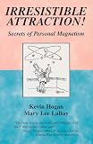 Irresistible Attraction: Secrets of Personal Magnetism