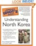 The Complete Idiot's Guide to Understanding North Korea