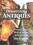 Discovering Antiques: A Guide to the World of Antiques and Collectibles