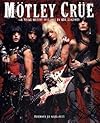 Motley Crue: A Visual History: 1983-1992