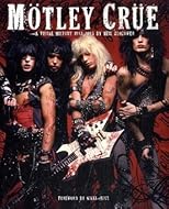 Motley Crue: A Visual History: 1983-1992