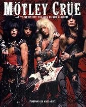 Motley Crue: A Visual History, 1983-2005 Motley Crue: A Visual History, 1983-2005
