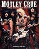 Motley Crue: A Visual History: 1983-1992