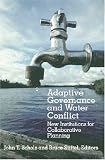Adaptive Governance And Water Conflict : New Institutions For Collaborative Planning